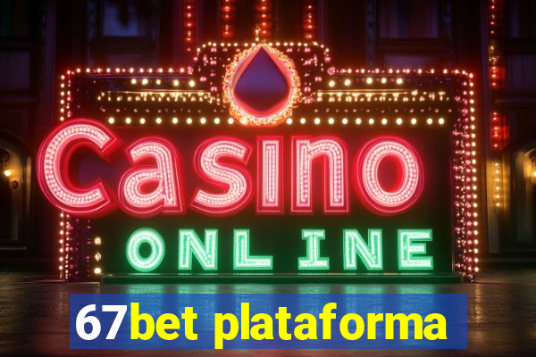 67bet plataforma